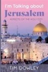 Tim Dowley - I'm Talking about Jerusalem