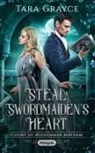 Tara Grayce - Steal a Swordmaiden's Heart