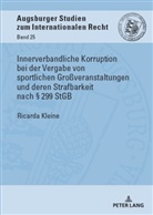 Ricarda Antonie Kleine, Christoph Vedder - Innerverbandliche Korruption bei der Vergabe von sportlichen Großveranstaltungen und deren Strafbarkeit nach § 299 StGB