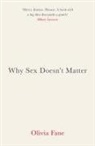 Olivia Fane - Why Sex Doesn't Matter