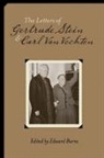 Gertrude Stein, Gertrude Van Vechten Stein, Carl Van Vechten, Edward Burns, Burns Edward - Letters of Gertrude Stein and Carl Van Vechten, 1913-1946
