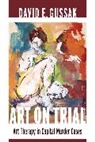David E. Gussak, Gussak David E. - Art on Trial