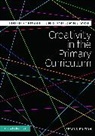 Russell Jones, Russell Wyse Jones, Dominic Wyse, Russell Jones, Dominic Wyse - Creativity in the Primary Curriculum
