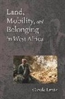 Carola Lentz - Land, Mobility, and Belonging in West Africa