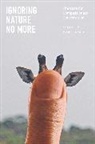 Marc Bekoff, Marc Bekoff, Bekoff Marc - Ignoring Nature No More