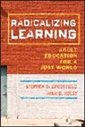 Brookfield, Stephen D. (University of St. Thomas Brookfield, Brookfield Stephen D., Holst, John D. (University of St. Thomas Holst, Holst John D. - Radicalizing Learning