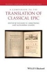 Richard Armstrong, Richard H. (University of Houston Armstrong, Richard H. Lianeri Armstrong, Richard Lianeri Armstrong, Armstrong Richard, Armstrong Richard H.... - Companion to the Translation of Classical Epic