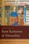 John Capgrave - Life of Saint Katherine of Alexandria