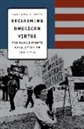 Barbara J. Keys, Keys Barbara J. - Reclaiming American Virtue