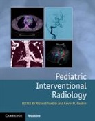 Richard Baskin Towbin, Kevin Baskin, Baskin Kevin, Richard Towbin, Towbin Richard - Pediatric Interventional Radiology