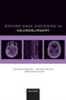 Matthew Crocker, Matthew (Consultant Neurosurgeon Crocker, Crocker Matthew, Harutomo Hasegawa, Harutomo (Specialist Registrar Hasegawa, Hasegawa Harutomo... - Oxford Case Histories in Neurosurgery