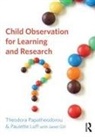 Janet Gill, Paulette Luff, Theodora Papatheodorou, Theodora (Bright Start Foundation) Papatheodorou, Theodora Luff Papatheodorou - Child Observation for Learning and Research