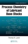 Thomas R. Lynch, Thomas R. (Mississauga Lynch, Lynch Thomas R. - Process Chemistry of Lubricant Base Stocks