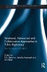 R. S. Arsenault Zaharna, R.s. Arsenault Zaharna, Amelia Arsenault, Arsenault Amelia, Ali Fisher, Fisher Ali... - Relational, Networked and Collaborative Approaches to Public Diplomacy