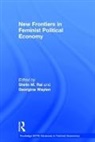 Shirin Waylen Rai, Shirin Rai, Shirin M Rai, Georgina Waylen - New Frontiers in Feminist Political Economy