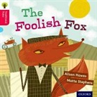 Nikki Gamble, Alison Hawes, Alison Gamble Hawes, Thelma Page, Matte Stephens - Oxford Reading Tree Traditional Tales: Level 4: The Foolish Fox