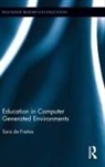 Sara de Freitas - Education in Computer Generated Environments