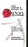 Anthony Woodiwiss, Woodiwiss Anthony - Law, Labour and Society in Japan