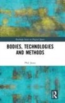 Phil Jones, Phil (University of Birmingham Jones - Bodies, Technologies and Methods