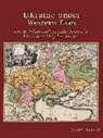 Steven Seegel, Seegel Steven - Ukraine Under Western Eyes