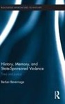 Berber Bevernage - History, Memory, and State-Sponsored Violence