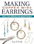Lora S Irish, Lora S Irish - Making Copper Wire Earrings