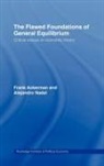 Frank Ackerman, Frank Nadal Ackerman, Kevin P Gallagher, Kevin P. Gallagher, Alejandro Nadal - Flawed Foundations of General Equilibrium Theory