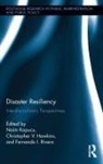 Naim Hawkins Kapucu, Christopher V Hawkins, Christopher V. Hawkins, Naim Kapucu, Fernando I Rivera, Fernando I. Rivera - Disaster Resiliency