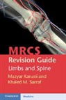 Mazyar Kanani, Mazyar Sarraf Kanani, Kanani Mazyar, Khaled M. (Specialist Registrar in Trauma and Orthopaedic Surgery) Sarraf, Sarraf Khaled M. - Mrcs Revision Guide: Limbs and Spine