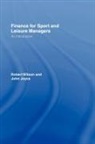 John Joyce, Robert Wilson, Robert (Sheffield Hallam University Wilson, Robert Joyce Wilson - Finance for Sport and Leisure Managers