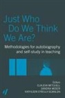 Claudia O''''reilly-Scanlon Mitchell, Claudia Mitchell, Mitchell Claudia, Kathleen O'Reilly-Scanlon, O'Reilly-Scanlon Kathleen, Sandra Weber... - Just Who Do We Think We Are?