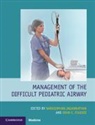 Narasimhan (Northwestern University M Jagannathan, John E Fiadjoe, John E. Fiadjoe, Narasimhan Jagannathan, Narasimhan (Northwestern University Medical School Jagannathan - Management of the Difficult Pediatric Airway