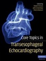 Robert Kneeshaw Feneck, Robert Feneck, John Kneeshaw, Kneeshaw John, Marco Ranucci, Ranucci Marco - Core Topics in Transesophageal Echocardiography