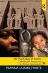 Adisa Ajamu, Adisa (Howard University Ajamu, Thomas A Parham, Thomas a (92697uc Irvineuniversity of Cali Parham, Thomas A (92697UC IrvineUniversity of California Parham, Joseph L White... - Psychology of Blacks