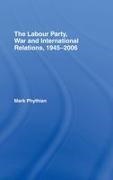 Mark Phythian, Mark (University of Wolverhampton Phythian, Phythian Mark - Labour Party, War and International Relations, 1945-2006