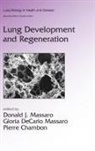 Donald J. Massaro Massaro, Pierre Chambon, Chambon Pierre, Donald J Massaro, Donald J. Massaro, Gloria DeCarlo Massaro... - Lung Development and Regeneration