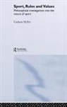 Graham McFee - Sport, Rules and Values