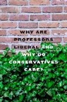 Neil Gross, Gross Neil - Why Are Professors Liberal and Why Do Conservatives Care?