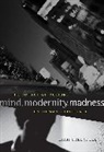 Liah Greenfeld, Greenfeld Liah - Mind, Modernity, Madness