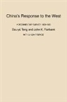 John King Fairbank, Ssu-Yu Teng, Ssu-Yu Fairbank Teng, Ssu-yü Têng - Chinas Response to the West