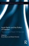 Bruce Nichols Baum, Bruce Baum, Robert Nichols, Robert (University of Alberta Nichols - Isaiah Berlin and the Politics of Freedom