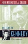 John Kenneth Galbraith, Galbraith John Kenneth, James Goodman - Letters to Kennedy