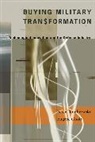 Peter Dombrowski, Peter Gholz Dombrowski, Dombrowski Peter, Eugene Gholz, Gholz Eugene - Buying Military Transformation