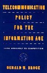Gerald W. Brock - Telecommunication Policy for the Information Age