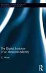 C. Waite - Digital Evolution of an American Identity