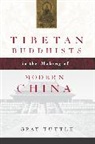 Gray Tuttle, Tuttle Gray - Tibetan Buddhists in the Making of Modern China