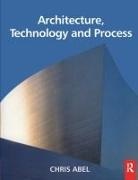 Chris Abel - Architecture, Technology and Process