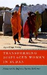 Rogaia Mustafa Abusharaf, Abusharaf Rogaia Mustafa - Transforming Displaced Women in Sudan