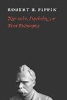 Robert B. Pippin - Nietzsche, Psychology, and First Philosophy