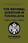 Ivo Banac - National Question in Yugoslavia